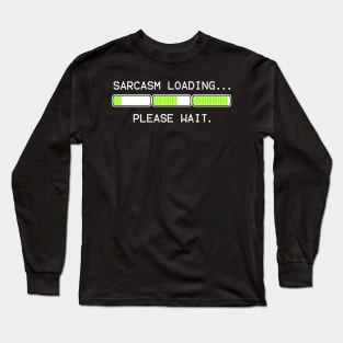 computer message sarcasm loading 3 levels (white) Long Sleeve T-Shirt